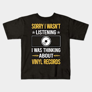 Sorry I Was Not Listening Vinyl Record Records Kids T-Shirt